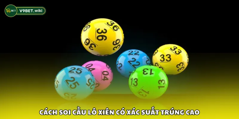 Cách soi cầu lô xiên có xác suất trúng cao